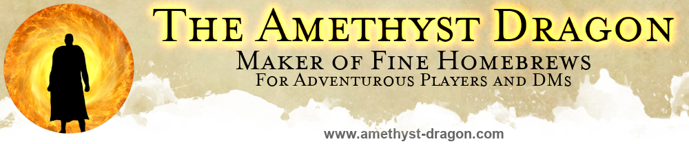 The Amethyst Dragon - Maker of Fine Homebrews For Adventurous Players and DMs - www.amethyst-dragon.com